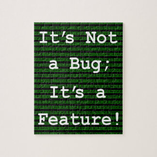 It's Not A Bug; It's a Feature! Jigsaw Puzzle