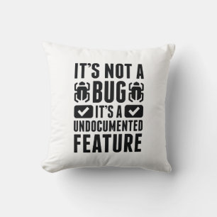 It's Not A Bug Throw Pillow