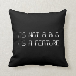 It's Not a Coding Bug It's a Programming Feature Throw Pillow