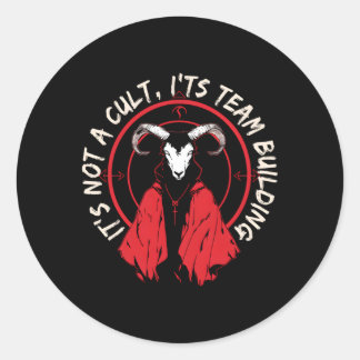 It'S Not A Cult It'S Team Building Classic Round Sticker