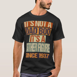 It's Not A Dad Bod Father Figure Since 1937 Fathe T-Shirt