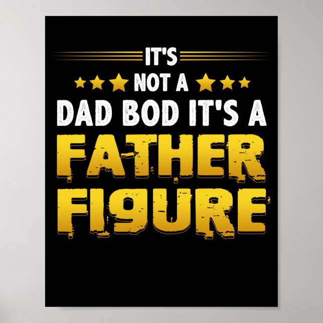 It's Not A Dad Bod It's A Father Father's Day Poster (Front)