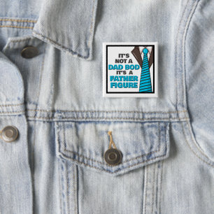 It's Not A Dad Bod It's A Father Figure 2 Inch Square Button