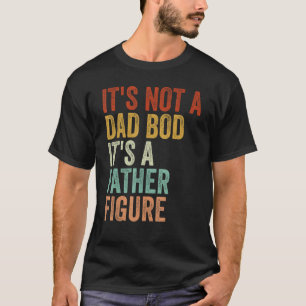 its not a dad bod its a father figure bear vintage T-Shirt