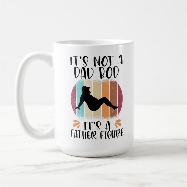 It's Not A Dad Bod It's A Father Figure Coffee Mug (Left)