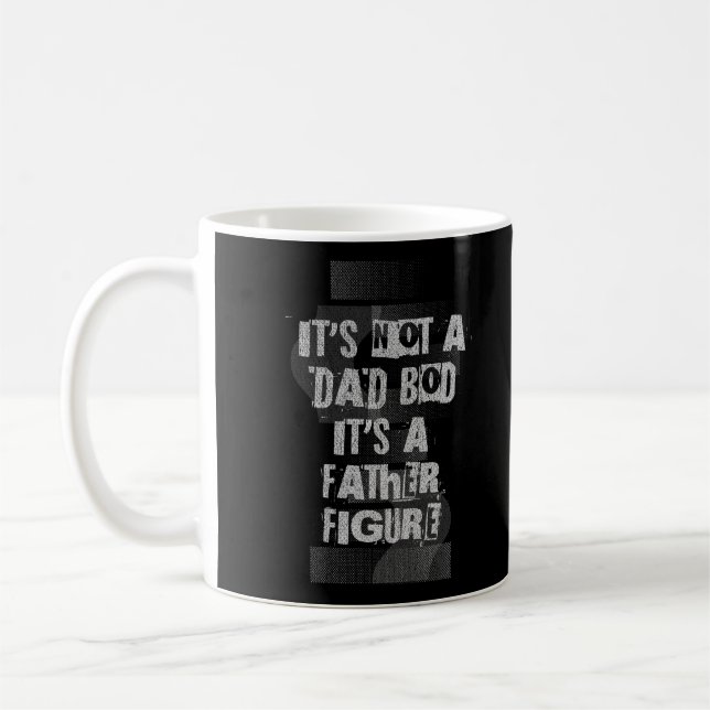 It's Not A Dad Bod It's A Father Figure Dad Coffee Mug (Left)