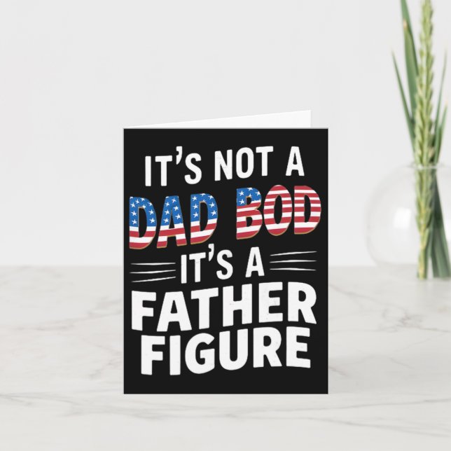 It's Not A Dad Bod It's A Father-figure Fathers Da Card (Front)