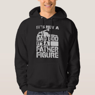 It's Not A Dad Bod It's A Father Figure  For Dad M Hoodie