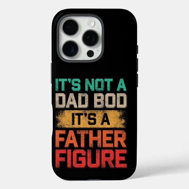 It's Not A Dad Bod It's A Father Figure Funny Case-Mate iPhone Case (Back)