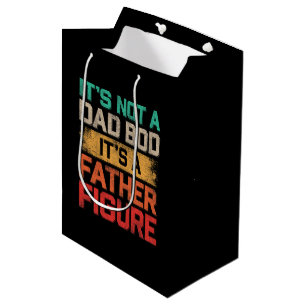 It's Not A Dad Bod It's A Father Figure Funny Medium Gift Bag