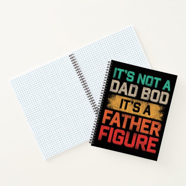 It's Not A Dad Bod It's A Father Figure Funny Notebook (Inside)