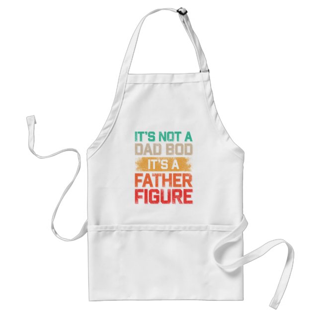It's Not A Dad Bod It's A Father Figure Funny Standard Apron (Front)