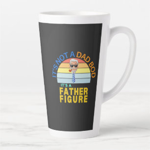 It's Not a Dad Bod It's a Father Figure Latte Mug
