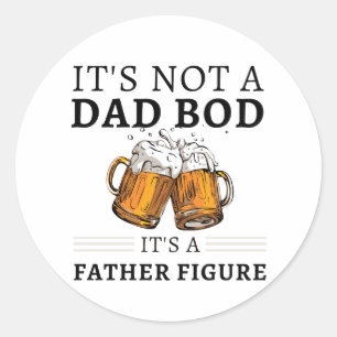 It's Not A Dad Bod It's A Father Figure Sticker