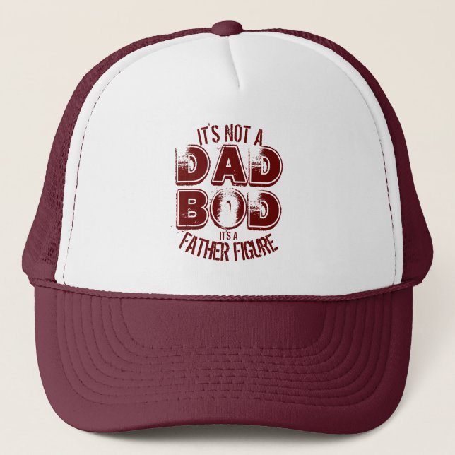 IT'S NOT A DAD BOD IT'S A FATHER FIGURE  TRUCKER H HAT (Front)