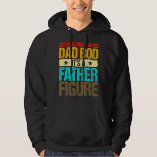 It's Not A Dad Bod It's A Father Figure Vintage Fa Hoodie