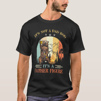 Its Not A Dad Bod Its Father Figure Bear Beer Retr T-Shirt