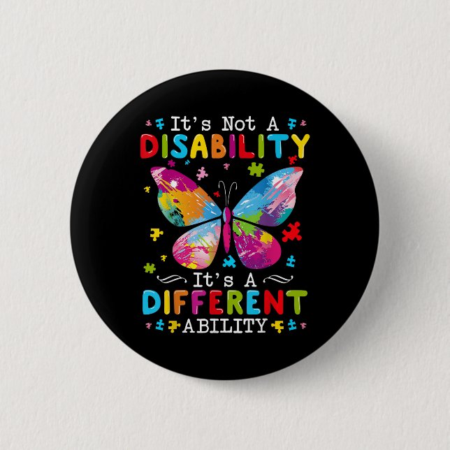 Its Not A Disability Its A Different Ability  2 Inch Round Button (Front)