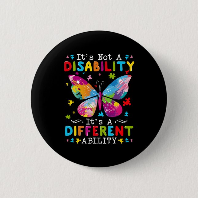 It's Not A Disability It's A Different Ability  2 Inch Round Button (Front)