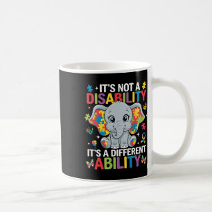 It's Not A Disability It's A Different Ability Aut Coffee Mug