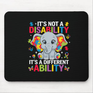It's Not A Disability It's A Different Ability Cut Mouse Pad