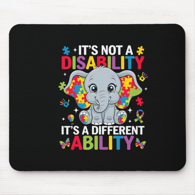 It's Not A Disability It's A Different Ability Cut Mouse Pad (Front)
