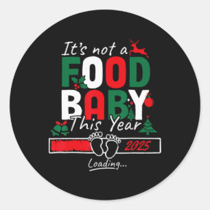 Its Not A Food Byby Loading 2025  Classic Round Sticker