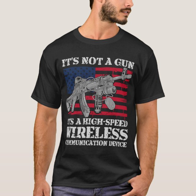 It's Not A Gun It's A Wireless Communication Devic T-Shirt (Front)