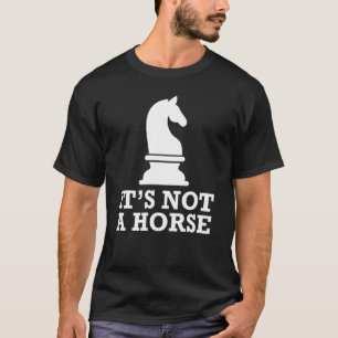 Its Not A Horse T-Shirt