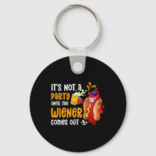 It's Not A Party Until A Weiner Comes Out Drinker Keychain