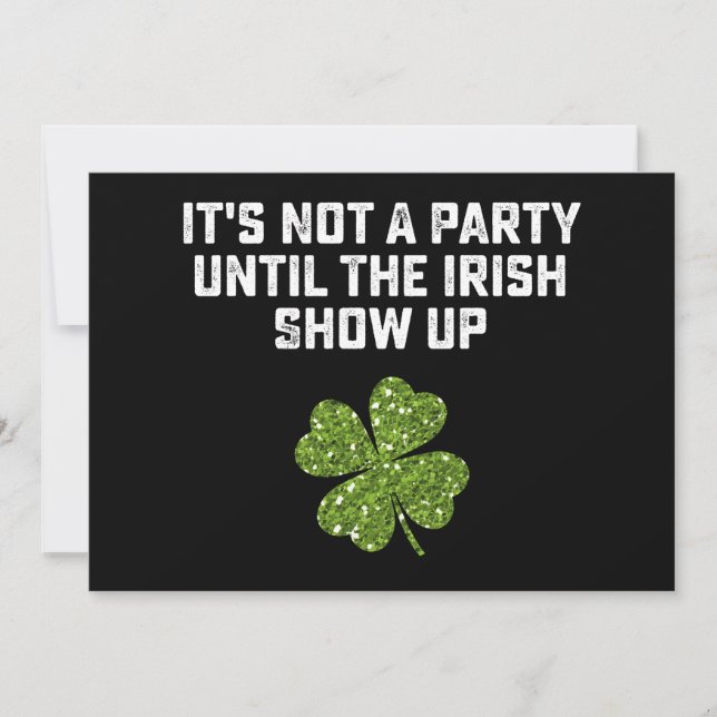 It's Not A Party Until The Irish Show Up Invitation (Front)