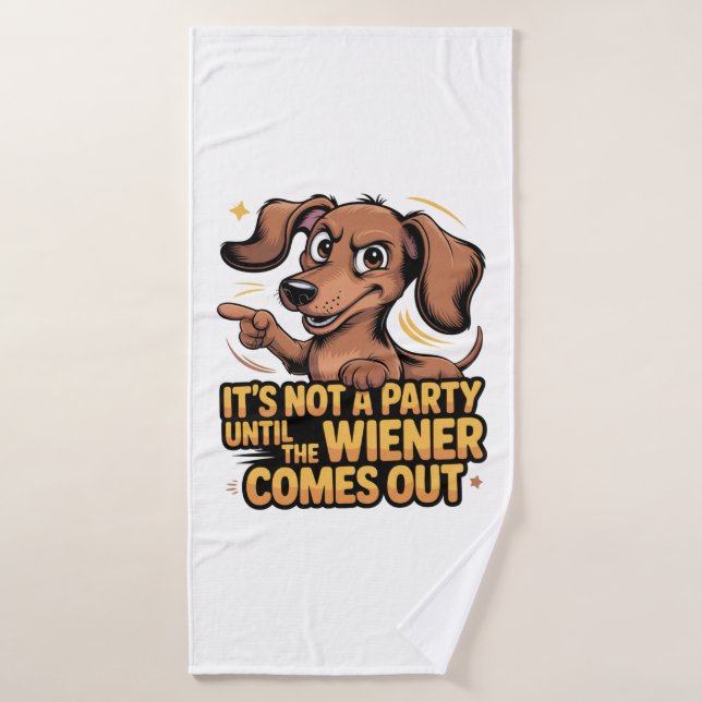It's Not A Party Until The Wiener Comes Out (Serviette de bain)