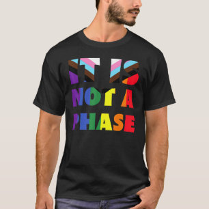 It's Not A Phase Lgbtqia+ Rainbow Flag Gay Pride A T-Shirt