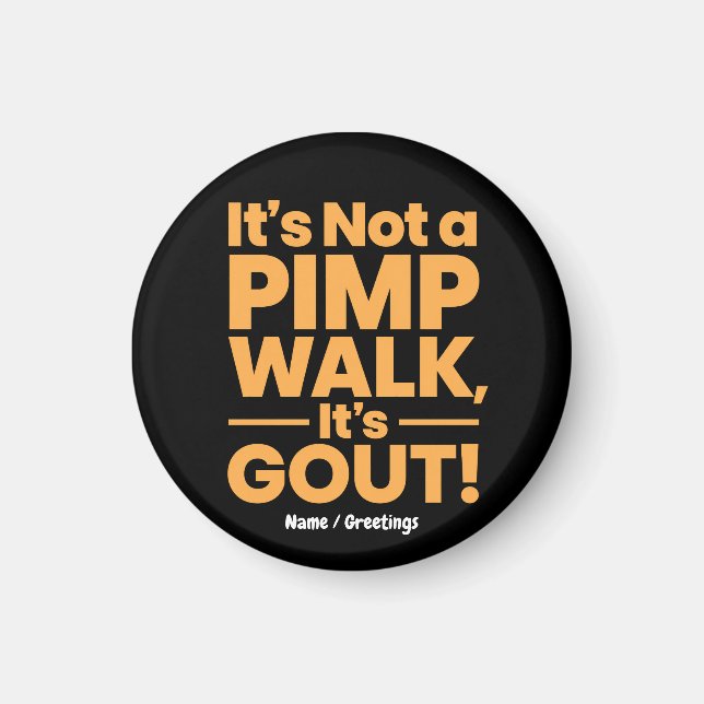  It's Not a Pimp Walk It's Gout Funny Joint Pain  Magnet (Front)