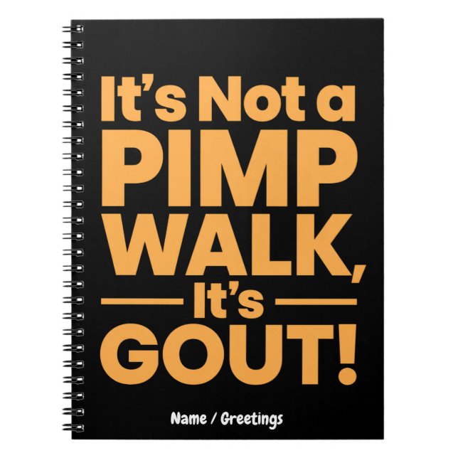  It's Not a Pimp Walk It's Gout Funny Joint Pain  Notebook (Front)