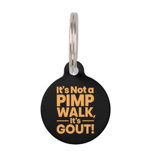 It's Not a Pimp Walk It's Gout Funny Joint Pain Pet Tag