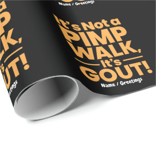 It's Not a Pimp Walk It's Gout Funny Joint Pain Wrapping Paper