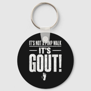 Its Not A Pimp Walk Its Gout T-Shirt2 Keychain