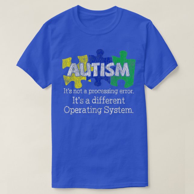 Its Not A Processing Error Autistic Kids Autism Aw T-Shirt (Design Front)