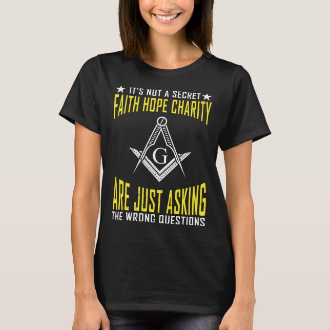 Its Not A Secret Masonic Master Square And Compass T-Shirt (Front)