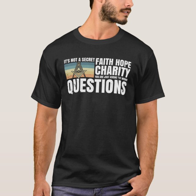 Its Not A Secret Masonic Master Square And Compass T-Shirt (Front)
