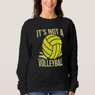 It's Not A Volleyball For A Water Polo Coach