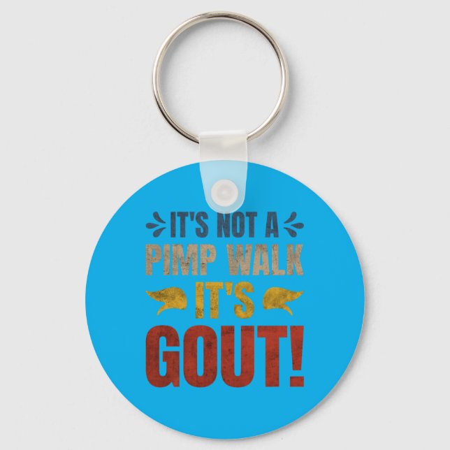Its Not A Walk Its Gout Funny Design Keychain (Front)