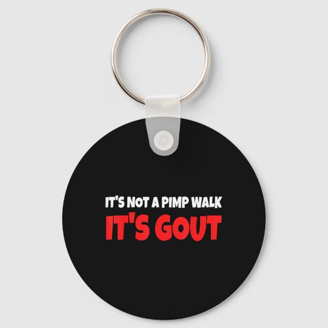 Its Not A Walk Its Gout Funny Keychain (Front)