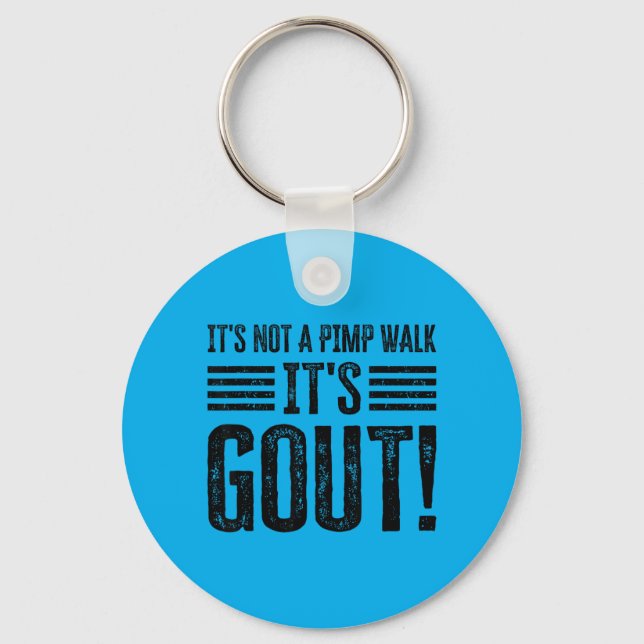 Its Not A Walk Its Gout Funny Keychain (Front)
