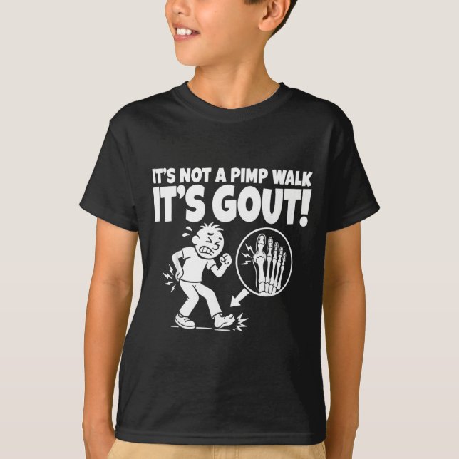 Its Not A Walk Its Gout Funny Print T-Shirt (Front)
