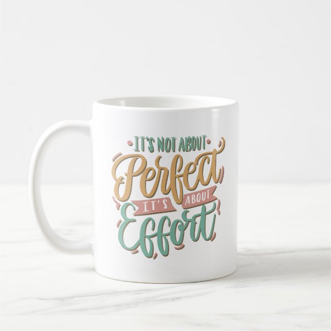 it's not about oerfect it's about effort coffee mug (Left)