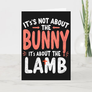 It's Not About The Bunny It's About Lamb Easter Ch Card