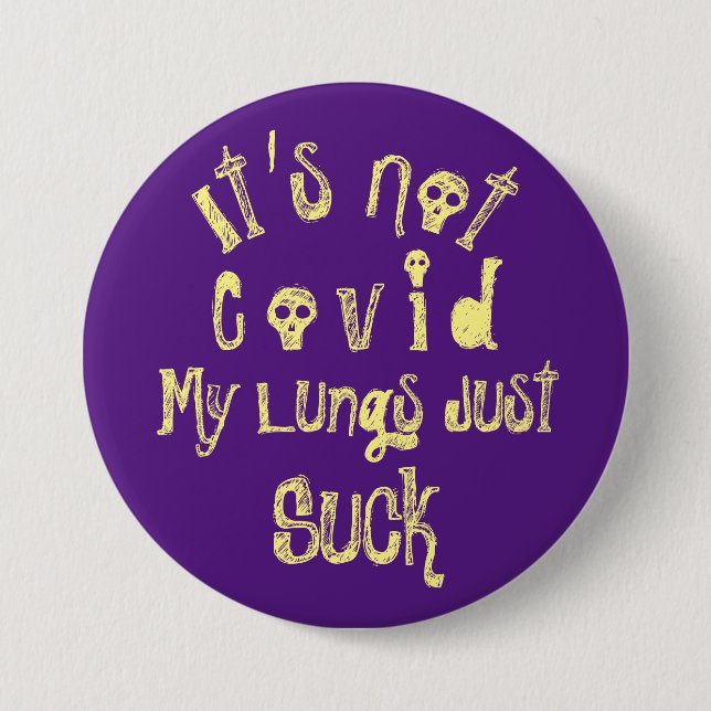 It's Not Covid 3 Inch Round Button (Front)