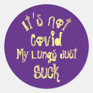 It's Not Covid Classic Round Sticker